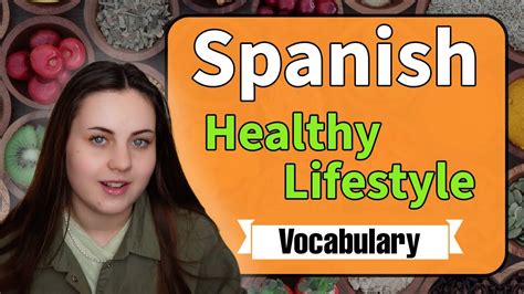 Spanish Vocabulary Healthy Lifestyle Diet Nutrition Youtube