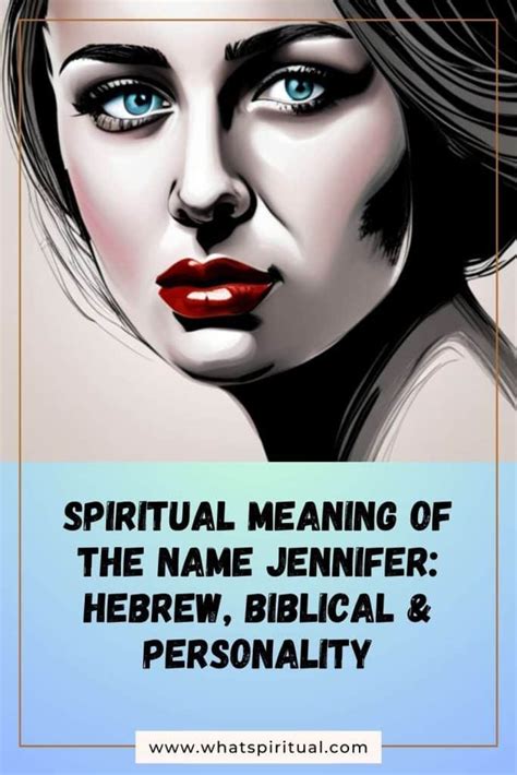 Spiritual Meaning Of The Name Jennifer Hebrew Biblical Amp Personality Spiritual Meaning Of The Name Jennifer Hebrew Biblical Amp Personality