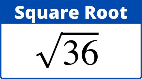 Unraveling the Mystery: What is the Square Root of 36?