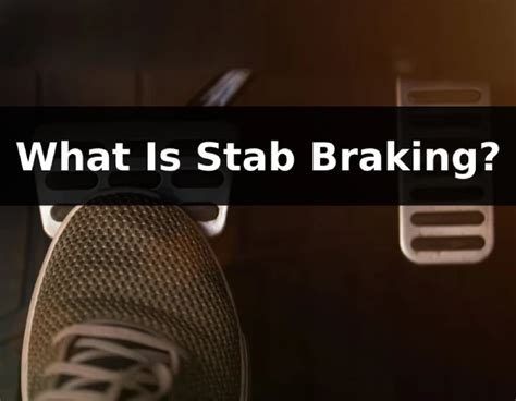 Mastering Safe and Effective Stab Braking Techniques