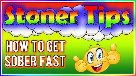 Stoner Tips 62 How To Get Unhigh Sober Fast Youtube