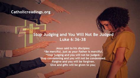 Stop Judging And You Will Not Be Judged Luke 6 36 38 Bible Verse Of