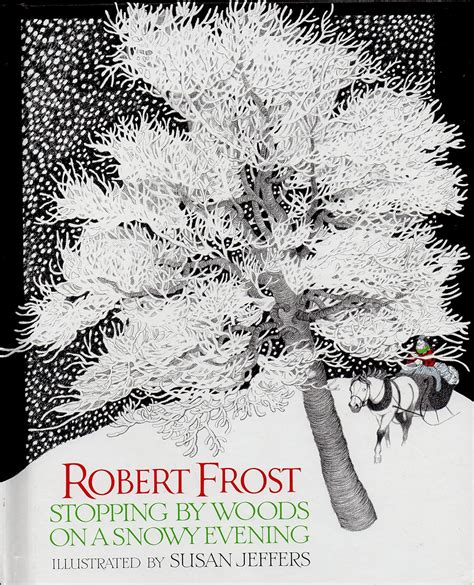 Stopping By Woods On A Snowy Evening By Robert Frost Susan Jeffers