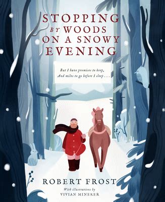 Stopping By Woods On A Snowy Evening By Robert Frost Vivian Mineker