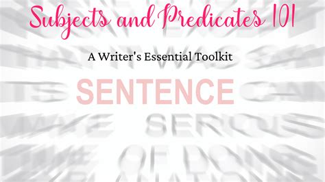 Subjects And Predicates 101 A Writer S Essential Toolkit Funny Face Subjects And Predicates 101 A Writer S Essential Toolkit Funny Face