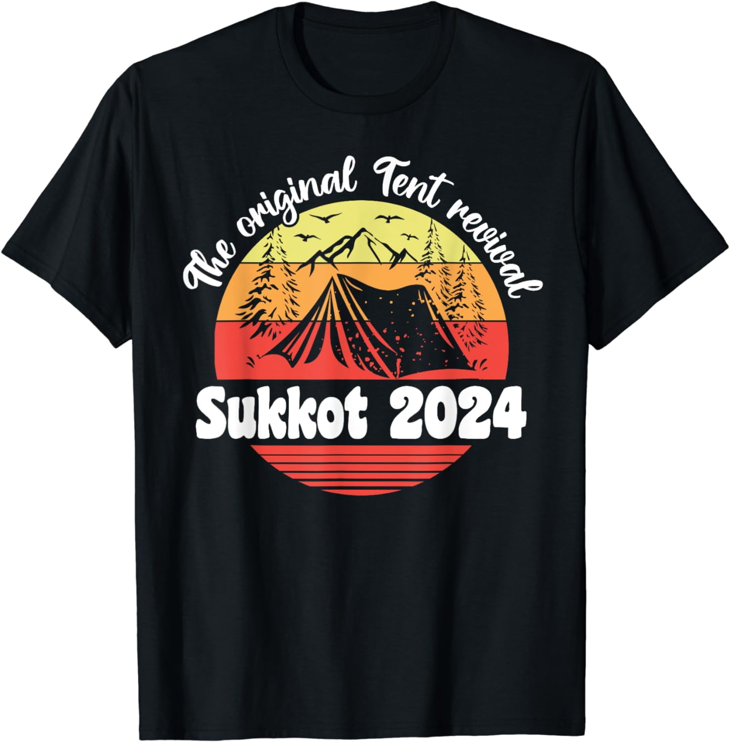 Sukkot 2024 The Original Tent Revival Feast Of Tabernacles T Shirt Sukkot 2024 The Original Tent Revival Feast Of Tabernacles T Shirt