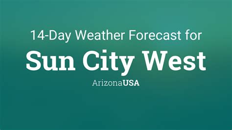 Sun City West Arizona Usa 14 Day Weather Forecast