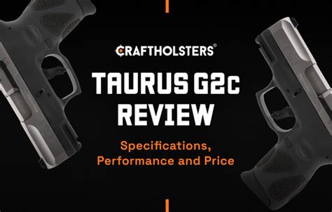 Taurus G2c Review Specifications Performance And Price Craft Holsters
