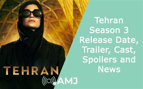 Tehran Season 3 Release Date Trailer Cast Spoilers And News Amj