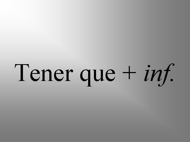 Tener Means To Have Yo Tengo Means I Have Use Only For I Ppt Descargar