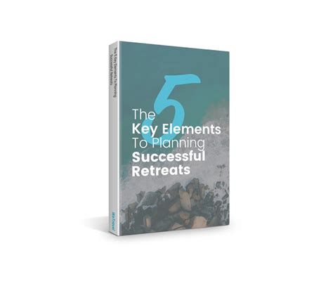 The 5 Key Elements Of Planning Successful Retreats