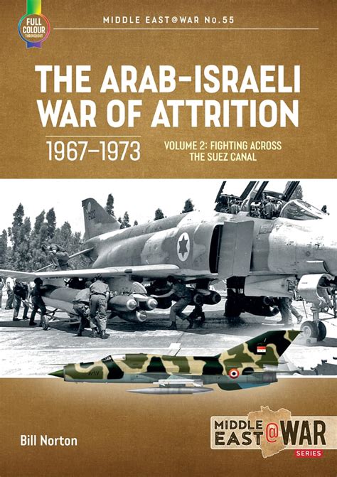 The Arab Israeli War Of Attrition 1967 1973 Volume 3 Middle East War