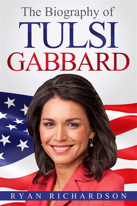 The Biography Of Tulsi Gabbard By Ryan Richardson Goodreads