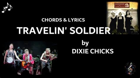 The Chicks Travelin Soldier Music Video And Lyrics