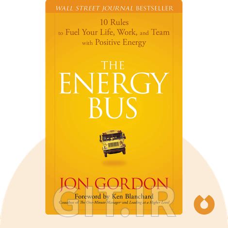 The Energy Bus Summary Of Key Ideas And Review Jon Gordon Blinkist