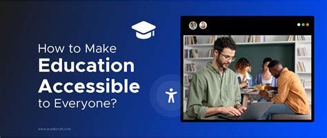 The Goal Is To Make Higher Education Available To Everyone Accessible