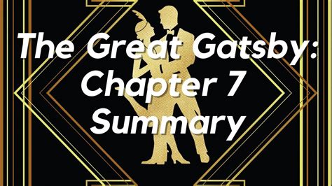 The Great Gatsby Chapter 7 Summary The Great Gatsby Chapter 7 Summary