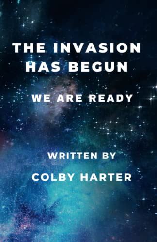 The Invasion Has Begun Harter Colby 9798395490704 Amazon Com Books