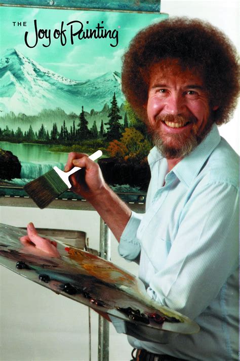 The Joy Of Painting Created And Hosted By Bob Ross Ran From January 11 1983 To May 17 1994 No Mistakes Just Happy Accidents And Happy Little Trees The Joy Of Painting Created And Hosted By Bob Ross Ran From January 11 1983 To May 17 1994 No Mistakes Just Happy Accidents And Happy Little Trees
