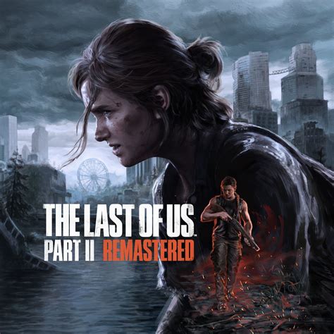 The Last Of Us Part Ii Remastered For Pc Pc Requirements Amp Features