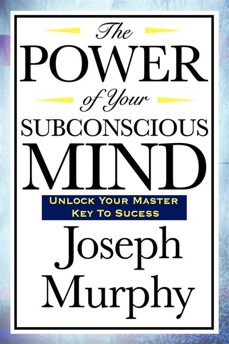 The Power Of Your Subconscious Mind Dr Joseph Murphy 9789380227580 Amazon Com Books