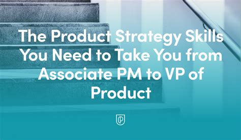 The Product Strategy Skills You Need To Take You From Associate Pm To Vp Of Product The Product Strategy Skills You Need To Take You From Associate Pm To Vp Of Product