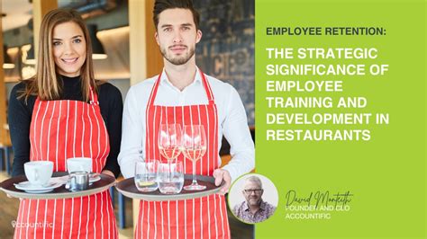 The Strategic Significance Of Employee Training And Development In Restaurants Accountific