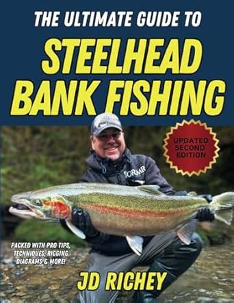 The Ultimate Guide To Bank Fishing For Steelhead The Ultimate Guide To Bank Fishing For Steelhead