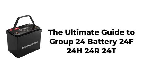 The Ultimate Guide To Group 24 Battery 24F 24H 24R 24T Wistek