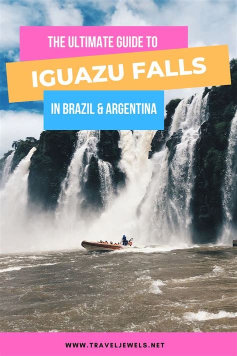 The Ultimate Guide To Visiting Iguazu Falls Brazil Side Argentina Side Travel Jewels