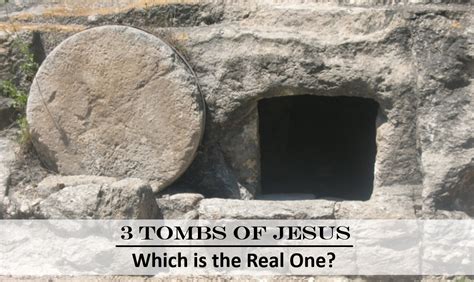 Three Tombs Of Jesus Which Is The Real One Bible Archaeology Report