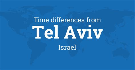 Time Difference Between Tel Aviv Israel And The World Time Difference Between Tel Aviv Israel And The World