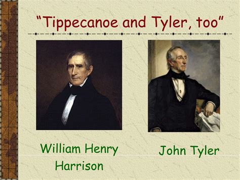 Tippecanoe and Tyler Too History
