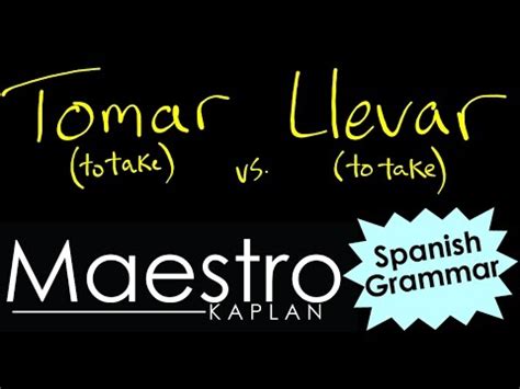 To Take In Spanish Tomar Or Llevar Youtube