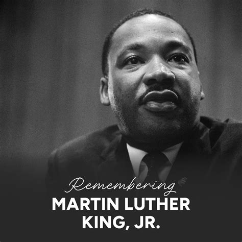 Today We Honor The Legacy Of Martin Luther King Jr A Man Who Dedicated