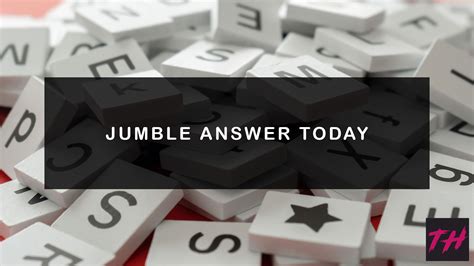 Today's Jumble Answers: Top Tips to Solve the Puzzle Quickly