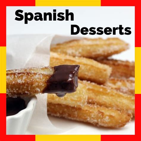 Top 10 Traditional Spanish Desserts With Easy Recipes