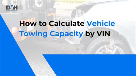 Tow Capacity by VIN: How to Find Your Vehicle’s Maximum Towing Limit