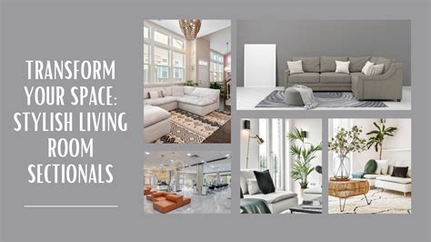 Transform Your Space Stylish Living Room Sectionals Transform Your Space Stylish Living Room Sectionals