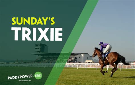 Trixie Tips Today Sunday S 3 Best Bets Across The Racing Action Paddy Power News Trixie Tips Today Sunday S 3 Best Bets Across The Racing Action Paddy Power News