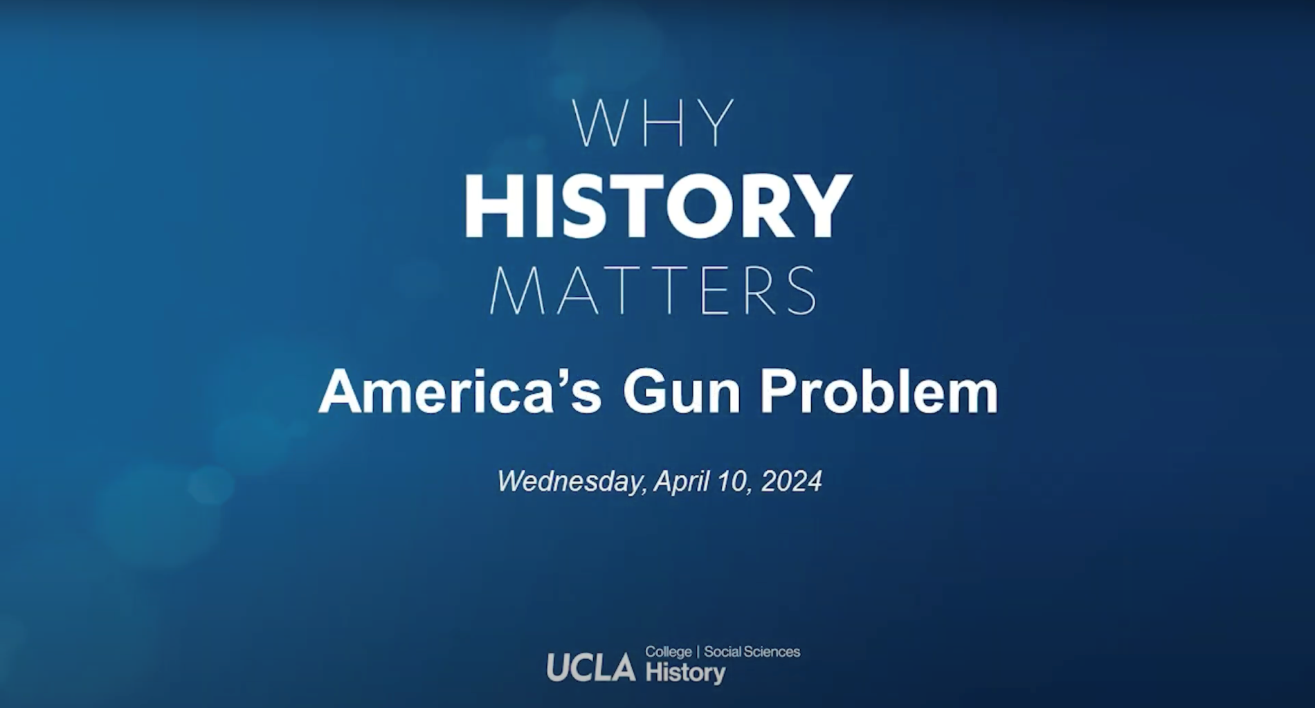 Ucla History S Why History Matter Series Presents Social Sciences