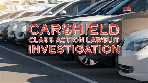 Understanding The Carshield Lawsuit What Consumers Need To Know