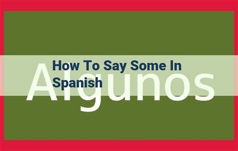 Unos And Algunos Ways To Say Some In Spanish Learn Spanish Online