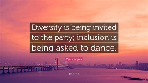 Verna Myers Quote Diversity Is Being Invited To The Party Inclusion Verna Myers Quote Diversity Is Being Invited To The Party Inclusion