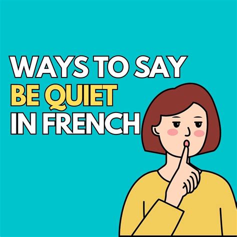 Ways To Say Be Quiet In French Needfrench