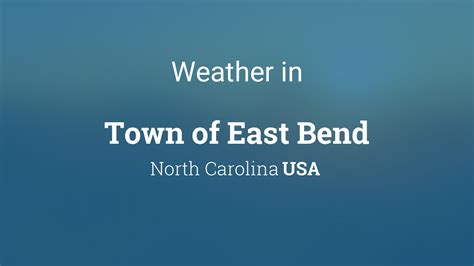 Weather For Town Of East Bend North Carolina Usa