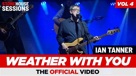 Weather With You Cover Ian Tanner The Stonehouse Sessions Youtube