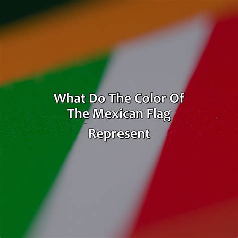 What Do The Colors On Mexican Flag Mean Design Talk