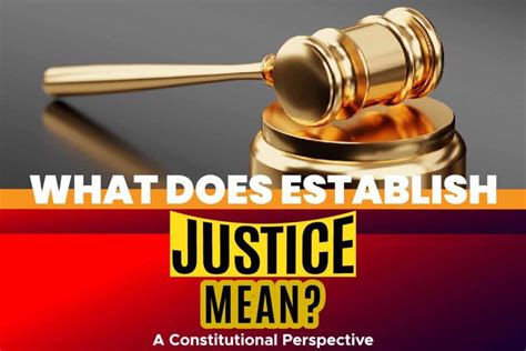 What Does Establish Justice Mean Unveiling Its Significance
