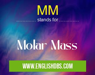 What Does Mm Mean Definition Of Mm Mm Stands For Molar Mass By Acronymsandslang Com